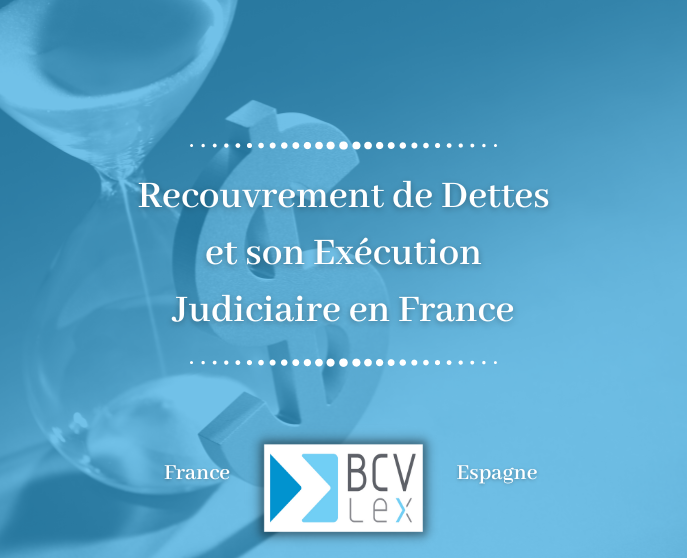 Recouvrement de Dettes et son Exécution Judiciaire en France