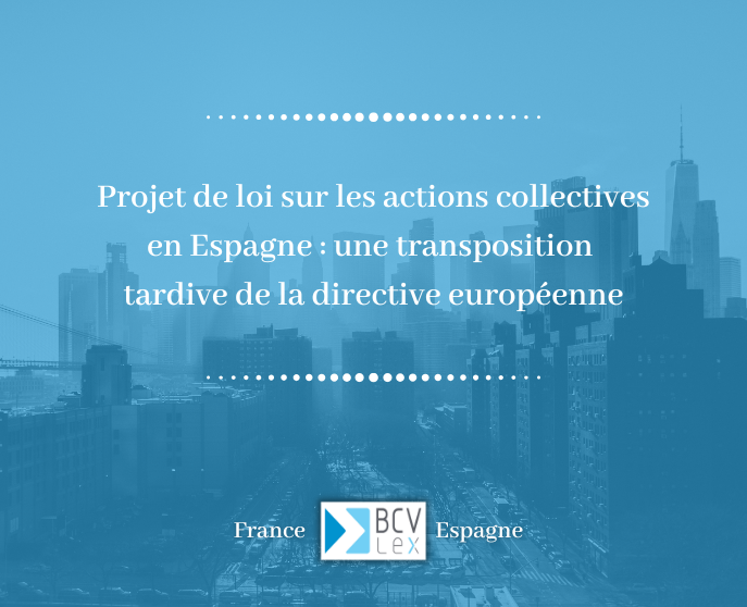 Un projet de loi espagnol pour encadrer les actions collectives : une transposition tardive de la directive européenne